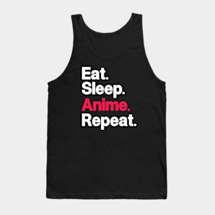 Eat. Sleep. Anime. Repeat. Tank Top